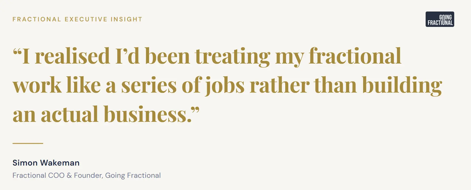 Simon Wakeman quote on going fractional: realising he had been treating fractional work like a series of jobs rather than building an actual business